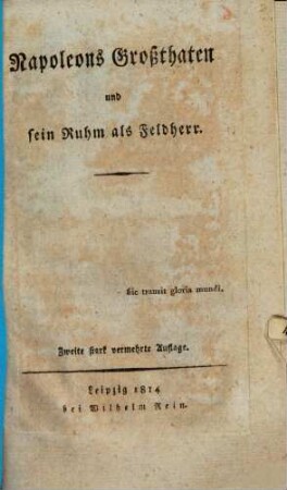 Napoleons Großthaten und sein Ruhm als Feldherr