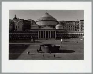 Richard Serra, Naples, Piazza del Plebiscito mit Blick auf San Francesco di Paola, Neapel