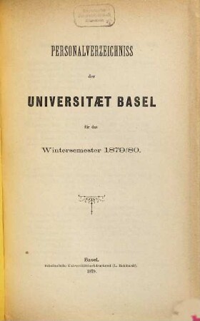 Personal-Verzeichnis der Behörden, Lehrer, Studierenden, akademischen Sammlungen, Anstalten, Kliniken und Seminare. 1879/80, WS