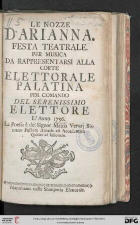 Le Nozze D'Arianna : Festa Teatrale. Per Musica Da Rappresentarsi Alla Corte Elettorale Palatina Per Comando Del Serenissimo Elettore L'Anno 1756