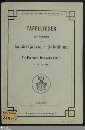 Tafellieder zur Nachfeier des hundertjährigen Jubiläums der Freiberger Bergakademie am 29. Juli 1867