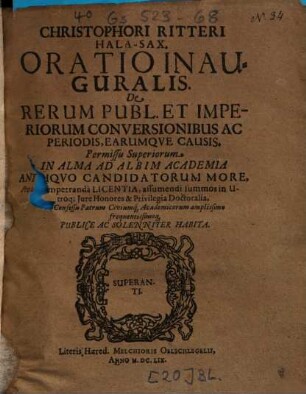 Christophori Ritteri Hala-Sax. Oratio Inauguralis, De Rerum Publ. Et Imperiorum Conversionibus Ac Periodis, Earumqve Causis