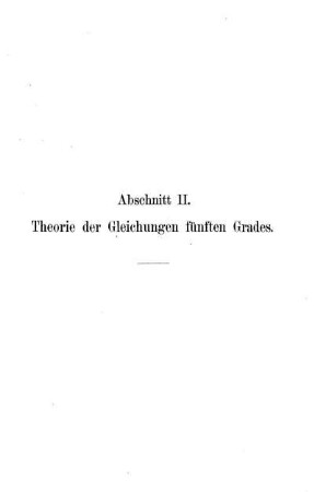 Abschnitt II.: Theorie der Gleichungen fünften Grades.