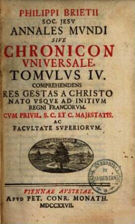 Annales mundi sive Chronicon universale. 4, Usque ad initium regni Franc.