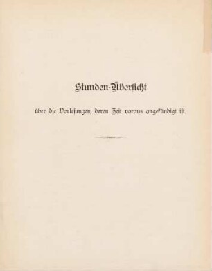 45-49, Stunden-Übersicht über die Vorlesungen, deren Zeit voraus angekündigt ist