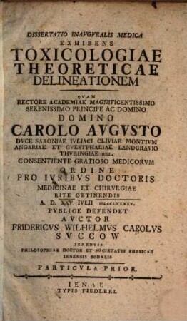 Dissertatio inauguralis medicae exhibens toxicologiae theoreticae delineationem. 1