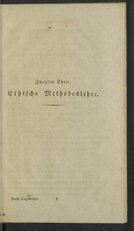 Zweyter Theil. Ethische Methodenlehre.