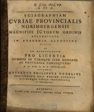 Sciagraphiam Curiae Provincialis Norimbergensis ... Proponit Gustavus Philippus Vogelius ...