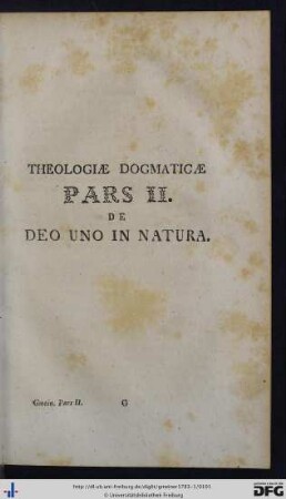 Theologiae Dogmaticae Pars II. De Deo Uno In Natura.