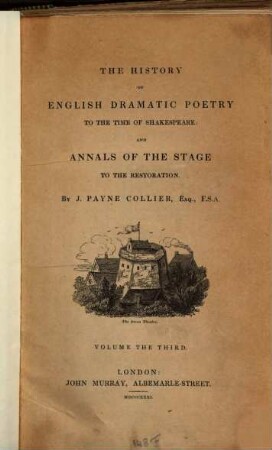 The history of English dramatic poetry to the time of Shakespeare and Annals of the stage to the Restoration, 3