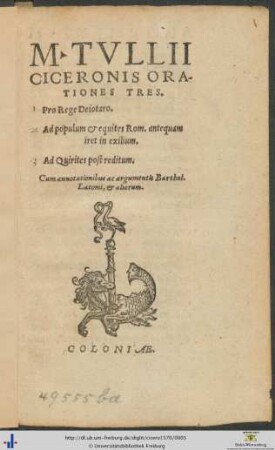 M. TVLLII CICERONIS ORATIONES TRES. Pro Rege Deiotaro. Ad populum et equites Rom. antequam iret in exilium. Ad Quirites post reditum. Cum annotationibus ac argumentis Barthol. Latomi, et aliorum.