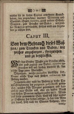 Caput III. Von dem Gebrauch dieses Wassers / zum Trincken und Baden / wie solches anzufangen, fortzusetzen und zu beschliessen.