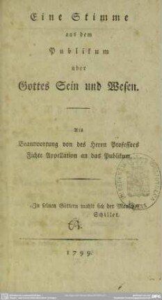 Eine Stimme aus dem Publikum über Gottes Sein und Wesen : Als Beantwortung von des Herrn Professors Fichte Appellation an das Publikum