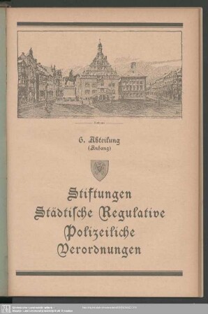 6. Abteilung. Stiftungen. Städtische Regulative. Polizeiliche Verordnungen