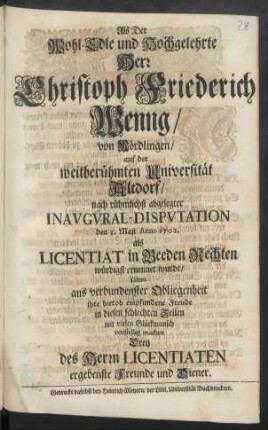 Als Der Wohl-Edle und Hochgelehrte Herr Christoph Friederich Wenng/ von Nördlingen/ auf der weitberühmten Universität Altdorf/ nach rühmlichst abgelegter Inavgvral-Dispvtation den 5. Maji Anno 1702. als Licentiat in Beeden Rechten würdigst ernennet wurde/ solten ... ihre hierob empfundene Freude ... vorstellig machen