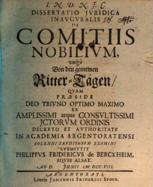 Dissertatio Iuridica Inauguralis De Comitiis Nobilium, vulgo Von den gemeinen Ritter-Tägen
