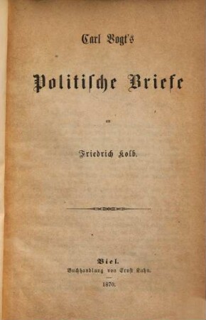 Carl Vogt's politische Briefe an Friedrich Kolb