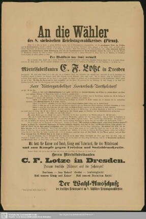 An die Wähler des 8. sächsischen Reichstagswahlkreises (Pirna) : Bisher ist es stets die Parole in unserem Wahlkreise gewesen ...; [Wahlaufruf zur Wahl des Mörtelfabrikanten C. F. Lotze in Dresden]