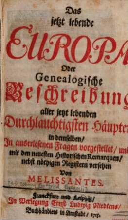 Das jetzt lebende Europa Oder Genealogische Beschreibung aller jetzt lebenden Durchlauchtigsten Häupter in demselben