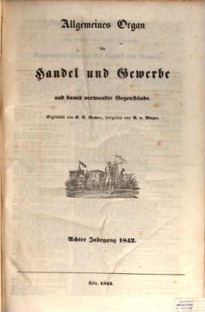 Allgemeines Organ für Handel und Gewerbe und damit verwandte Gegenstände. 8. 1842