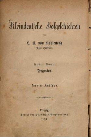 Kleindeutsche Hofgeschichten : von L. K. von Kohlenegg. , 1