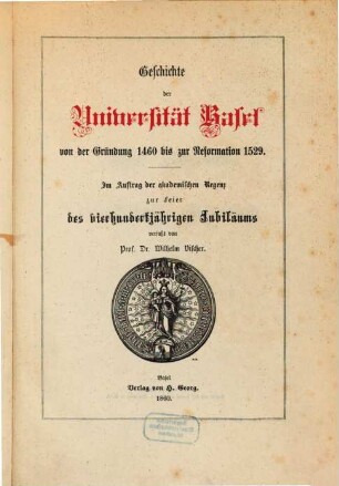 Geschichte der Universität Basel : von der Gründung 1460 bis zur Reformation 1529