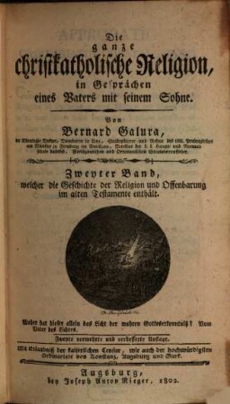 Die ganze christkatholische Religion, in Gesprächen eines Vaters mit seinem Sohne, 2. Zweyter Band, welcher die Geschichte der Religion und Offenbarung im Alten Testamente enthält : [nebst: ] Anhang