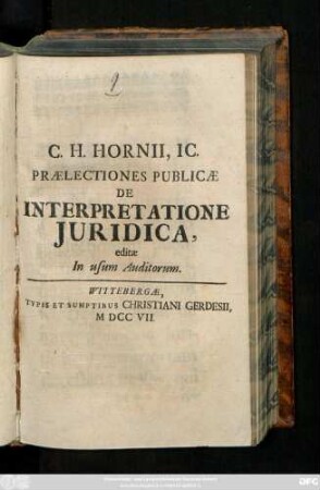 C. H. Hornii, IC. Prælectiones Publicæ De Interpretatione Iuridica : editæ In usum Auditorum