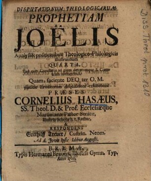 Disputationum Theologicarum Prophetiam Joëlis, Analysi & positionibus Theologico-Philologicis illustrantium .... 4