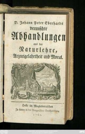 [1]: D. Johann Peter Eberhards vermischte Abhandlungen aus der Naturlehre, Arzneigelahrtheit und Moral.