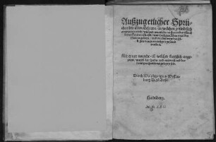 Außzug etlicher Sprüchen der alten Lehrern, in welchen gründtlich angezeygt wird, wie vnd was in[n] der ersten vnd anfäncklichen kirchen Christi, vom heiligen Abentmal des Herren geleert ... worden : Mit eyner vorrede, in[n] welcher kurtzlich angezeigt, warin[n] der spahn vnd mißverstand der heütigen spaltung gelegen seie