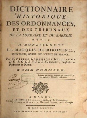 Dictionnaire historique des ordonnances et des tribunaux de la Lorraine et du Barrois. 1. - 6 Bl., 621 S.