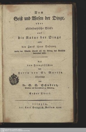 1: Vom Geist und Wesen der Dinge, oder philosophische Blicke auf die Natur der Dinge und den Zweck ihres Daseyns : wobei der Mensch überall als die Lösung des Räthsels betrachtet wird