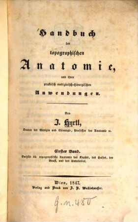 Handbuch der topographischen Anatomie und ihrer praktisch medizinisch-chirurgischen Anwendungen, 1. Enthält die topographische Anatomie des Kopfes, des Halses, der Brust und des Unterleibes