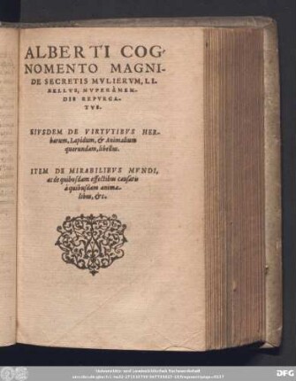 Alberti Cognomento Magni- De Secretis Mulierum, Libellus, Nuper à Mendis Repurgatus. ...