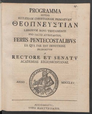 Programma Sistens Ecclesiam Christianam Primaevam Theopneustian Librorum Novi Testamenti Ipso Facto Attestantem, Feriis Pentecostalibus Ea Qua Par Est Devotione Propositum A Rectore Et Senatu Academiae Regiomontanae