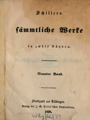 Schillers sämmtliche Werke : in zwölf Bänden ; mit Privilegien gegen den Nachdruck ..., 9. [Geschichte des dreißigjährigen Kriegs]