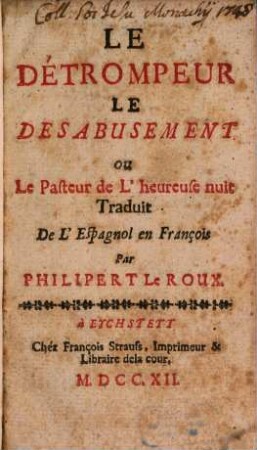 Le Détrompeur. Le Desabusement ou Le Pasteur de L'heureuse nuit