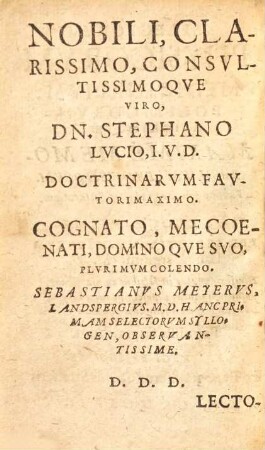 Selectorum physicorum medicinalium, politicorum, aliorumque maxime memorabilium, exquisitorum publicae privataeque foelicitati servientium sylloge prima, 1