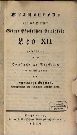 Trauerrede auf den Hintritt Seiner Päpstlichen Heiligkeit Leo XII. : gehalten in der Domkirche zu Augsburg den 12. März 1829