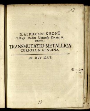 D. Alphonsi Khoni[i] Collegii Medici Ulmensis Decani & Senioris, Transmutatio Metallica Curiosa & Genuina
