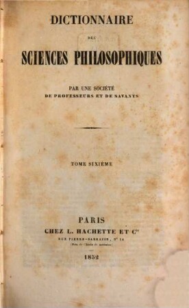 Dictionnaire des sciences philosophiques, 6