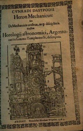 Cvnradi Dasypodii Heron Mechanicus: Seu De Mechanicis artibus, atq[ue] disciplinis