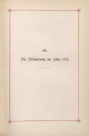 III. Die Belagerung im Jahre 1713.