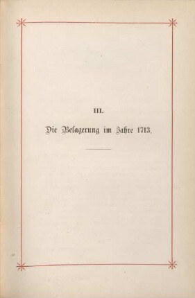 III. Die Belagerung im Jahre 1713.