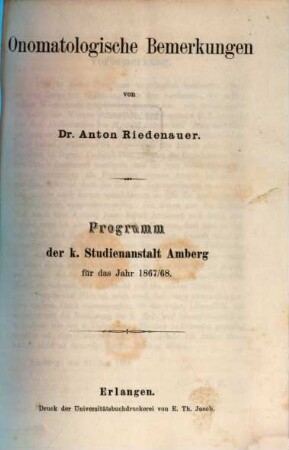 Programm der K. B. Studien-Anstalt zu Amberg : zum Schlusse des Schuljahres .... 1867/68