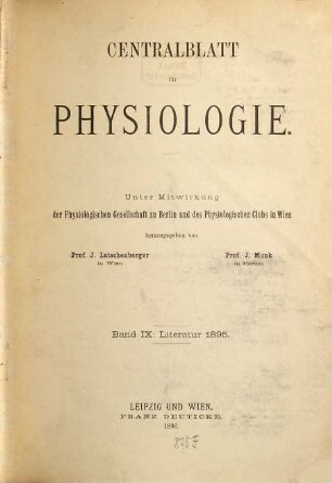 Zentralblatt für Physiologie : Organ d. Deutschen Physiologischen Gesellschaft. 9. 1895 (1896)