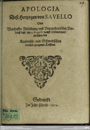 Apologia des Hertzogen von Savello : oder warhaffte Abbildung und unpartheyischer Verlauff deß den 9. Aug. ... zwischen den Kayserischen und Schwedischen vorüber gangenen Treffens ...