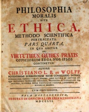Philosophia Moralis Sive Ethica, Methodo Scientifica Pertractata, 4. In Qua Agitur De Virtutibus, Quibus Praxis Officiorum Erga Nos Ipsos Continetur