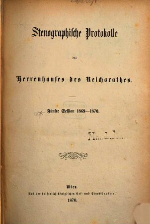 Stenographische Protokolle über die Sitzungen des Herrenhauses des Reichsrates. 5. 1869/70, Bd. 1 = Sitzung 1 - 21